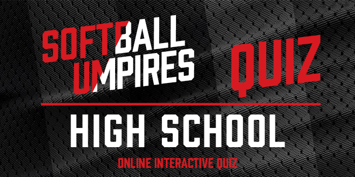 High School Softball Umpires Quiz